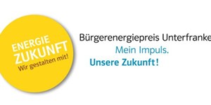 Bürgerenergiepreis Unterfranken - Mein Impuls. Unsere Zukunft!